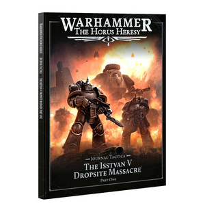 Warhammer: The Horus Heresy | Journal Tactica: The Isstvan V Dropsite Massacre – Part One (PREORDER 07/26/25)