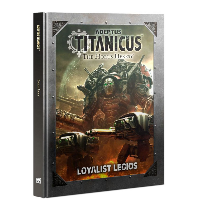 Adeptus Titanicus: Loyalist Legios [Hardcover]