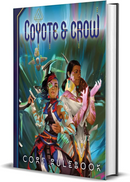 Coyote & Crow RPG: Core Rulebook [Hardcover]