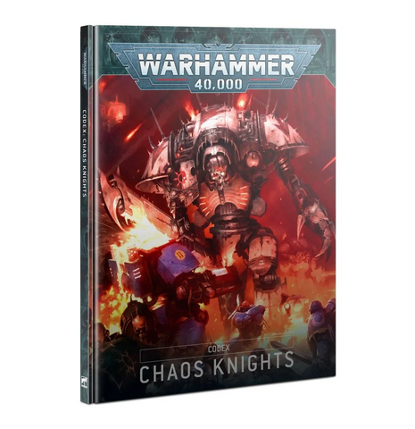 Codex: Chaos Knights (9th Edition) [Hardcover] *OUT OF PRINT*